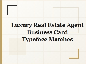 Luxury Real Estate Agent Business Card Typeface Matches