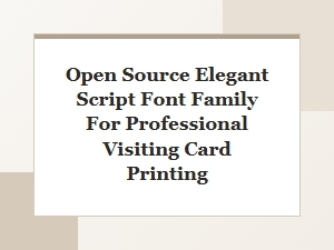Open Source Elegant Script Font for Visiting Card Printing
