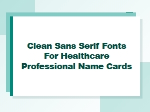 Best Clean Sans Serif Fonts for Healthcare Name Cards
