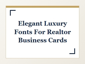 Elegant Luxury Fonts for Realtor Business Cards