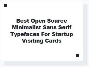Best Open Source Minimalist Sans Serif Fonts for Startups